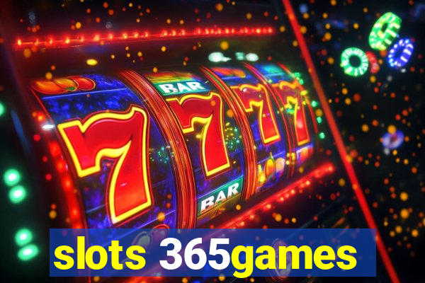 slots 365games